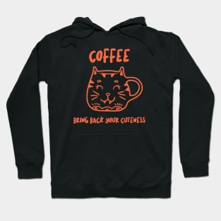 bring back your cuteness with coffee funny Hoodie